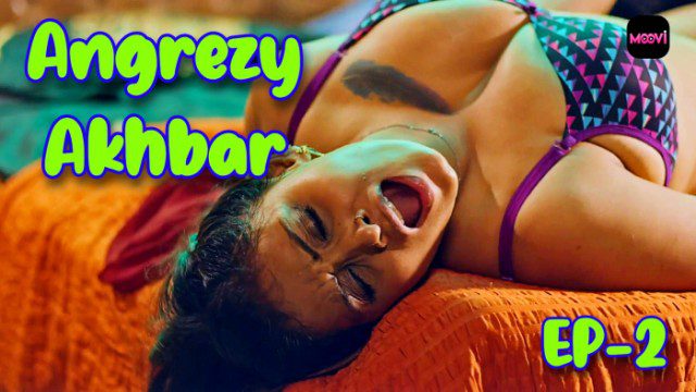 Angregi Akhbar E02 2024 Hindi  Hot Web Series – Moovi