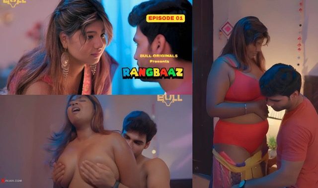 Rangbaaz E01 2025 Hindi Hot Series – BullApp