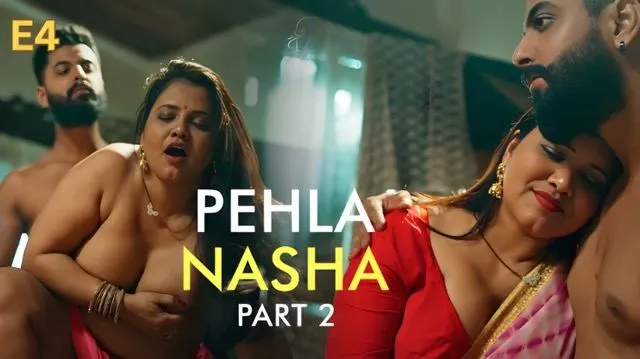 Pehla Nasha Part 2 E04 2026 Hindi xxx Hot Web Series – Feelapp