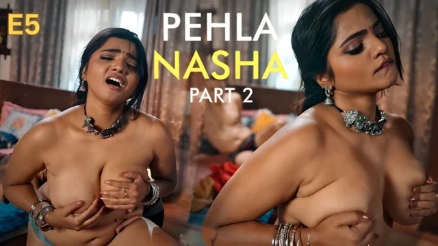 Pehla Nasha Part 2 E05 2026 Hindi Hot xnxx Web Series – Feelapp